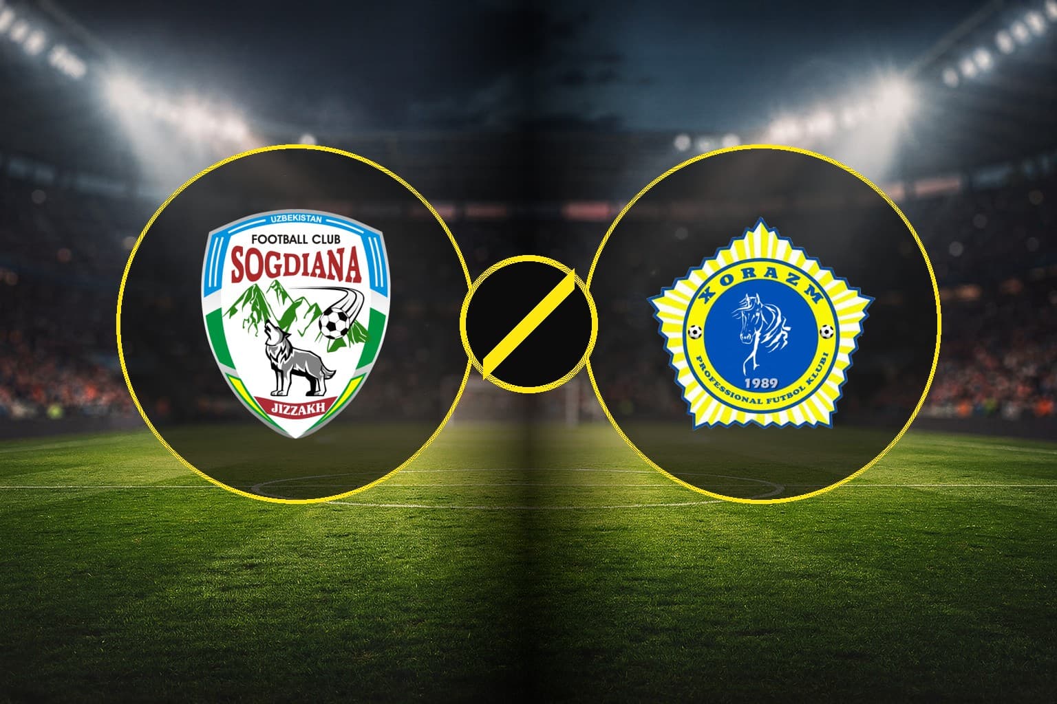 [Uzbekistan Super League] Sogdiana Jizzakh vs Xorazm Urganch