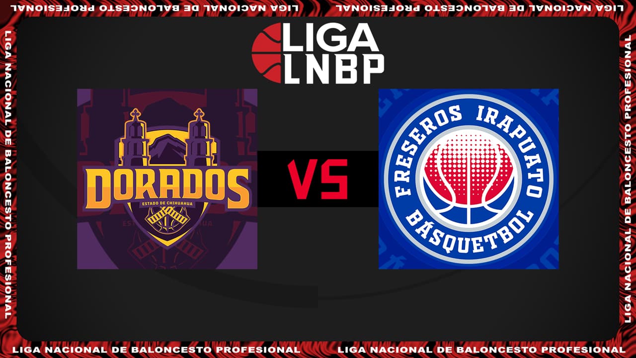 [Mexican LNBP] Dorados de Chihuahua vs Freseros de Irapuato