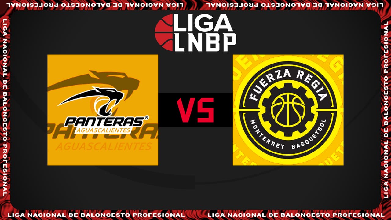 [Mexican LNBP] Panteras de Aguascalientes vs Fuerza Regia de Monterrey